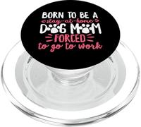 Born To Be A Stay At Home Cane Mamma Mamma Umorismo Rosa PopSockets PopGrip per MagSafe