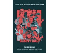 Born To Be Bad: Talking to the greatest villains in action cinema (hardback)