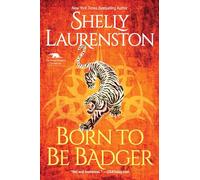 Shelly Laurenston Born to Be Badger (Tascabile)