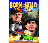 Born to Be Wild (DVD) Ralph Byrd Ward Bond Joseph Kane