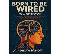 Born To Be Wired Workbook: Igniting your inner power through the strategies of John Malone
