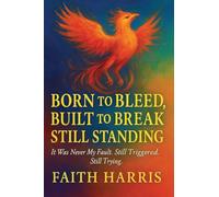 Born to Bleed, Built to Break, Still Standing