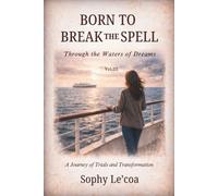 BORN TO BREAK THE SPELL: Through the Waters of Dreams