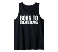 Born to Create Drama Funny Citazione Sarcasmo Umorismo Canotta