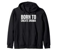 Born to Create Drama Funny Citazione Sarcasmo Umorismo Felpa con Cappuccio