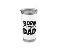 Born To Dad Funny For Orgogliosi Padri E Papà Bicchiere termico in acciaio inox doppia parete