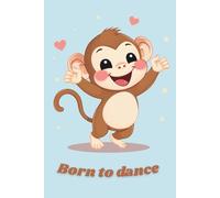 Born to Dance: A Lined Journal to Move, Smile, and Enjoy Life