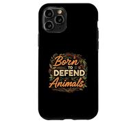 Born to Defend Animals Nature Animal Rights Advocate Custodia per iPhone 11 Pro