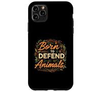 Born to Defend Animals Nature Animal Rights Advocate Custodia per iPhone 11 Pro Max