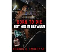 BORN TO DIE BUT WIN IN BETWEEN