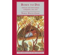 Born to Die: Disease and New World Conquest, 1492-1650