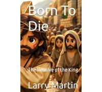 Born To Die: The Resolve of the King