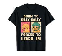 Born to Dilly Dally Brainrot Gatto Meme Divertente Brain Rot Maglietta