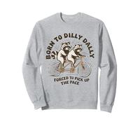 Born To Dilly Dally costretto a raccogliere i procioni del ritmo Felpa