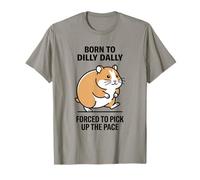 Born To Dilly Dally costretto a Raccogliere Il Criceto Pace Maglietta