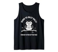 Born To Dilly Dally costretto a Raccogliere Il Gufo del Ritmo Canotta