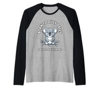 Born To Dilly Dally Costretto A Raccogliere Il Koala Pace Maglia con Maniche Raglan