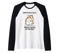 Born To Dilly Dally costretto a Raccogliere la cavia Pace Maglia con Maniche Raglan