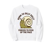 Born To Dilly Dally costretto a Raccogliere la Lumaca Pace Felpa