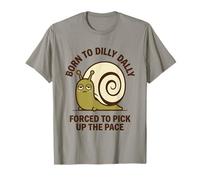Born To Dilly Dally costretto a Raccogliere la Lumaca Pace Maglietta