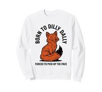 Born To Dilly Dally costretto a Raccogliere la Pace Fox Felpa