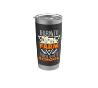 Born To Farm costretto ad andare a scuola agricoltore trattore mietitrice Bicchiere termico in acciaio inox doppia parete