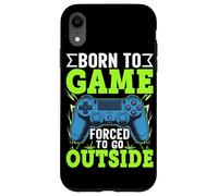 Born To Game Forced To Go Out Custodia per iPhone XR