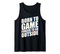 Born To Game Forced To Go Outside Canotta