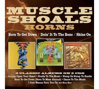 BORN TO GET DOWN/DOIN' IT TO THE BONE/SHINE ON THREE ALBUMS ON 2CDS