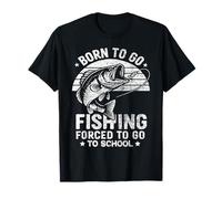 Born To Go Pesca Scuola Forzata Divertente Uomini Donne Bambini Ragazzi Maglietta