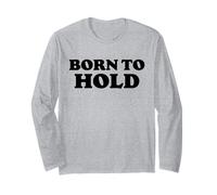 Born to Hold Funny Minimalist Retro Offensive Line Sarcastic Maglia a Manica