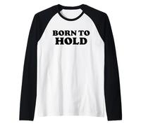 Born to Hold Funny Minimalist Retro Offensive Line Sarcastic Maglia con Maniche Raglan