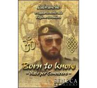 Born to know-Nato per conoscere. Ediz. bilingue