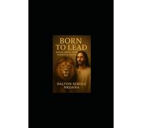 Born to Lead: Rising Above Fear, Doubts and Failure