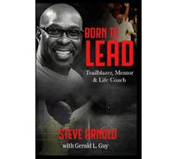 Born to Lead: Trailblazer, Mentor & Life Coach