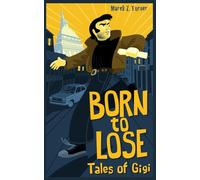 Born to Lose: Tales of Gigi