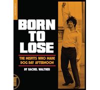 Born to Lose: The Misfits Who Made Dog Day Afternoon