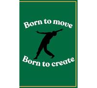 Born to Move Notebook: Lined notebook