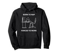 Born To Nap Divertente Ufficio Carino Lavoratore Costretto A Lavoro Felpa con Cappuccio