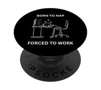 Born To Nap Divertente Ufficio Carino Lavoratore Costretto A Lavoro PopSockets PopGrip Adesivo