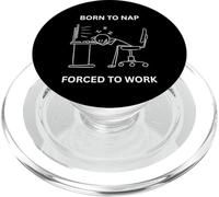 Born To Nap Divertente Ufficio Carino Lavoratore Costretto A Lavoro PopSockets PopGrip per MagSafe