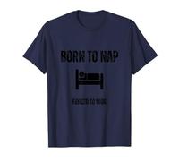 Born to Nap. Forced to Work - Funny Lazy Sarcastic Quote Maglietta