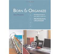 Born to Organize: Everything You Need to Know About a Career As a Professional Organizer