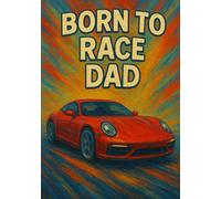 Born to Race Dad | A5 Grid Notebook for Car Notes, Racing Plans, Ideas & Everyday Thoughts: Perfect Gift for Racing Dad for Birthday, Father’s Day or Christmas