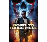 Born to Raise Hell