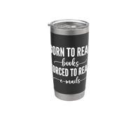 Born To Read Books Forced To Read Emails Bicchiere termico in acciaio inox doppia parete