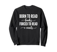 Born To Read Books Forced To Read Emails Felpa