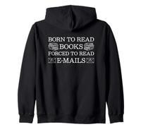 Born To Read Books Forced To Read Emails Felpa con Cappuccio