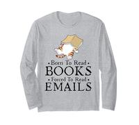 Born to Read Books Forced to Read Emails Funny Bookish Tee Maglia a Manica