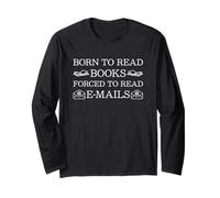 Born To Read Books Forced To Read Emails Maglia a Manica